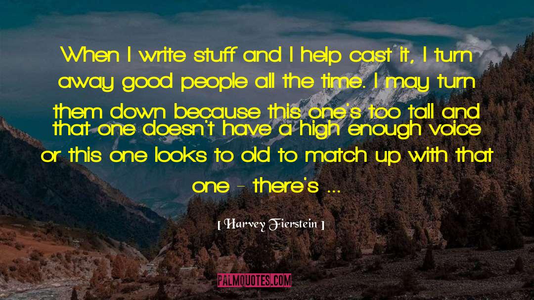 Too Tall quotes by Harvey Fierstein
