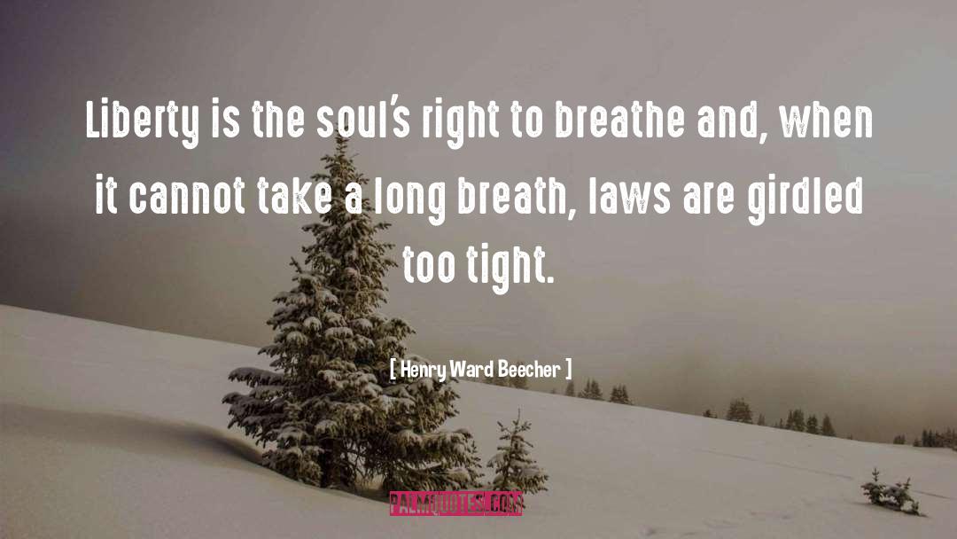 Too Tight quotes by Henry Ward Beecher