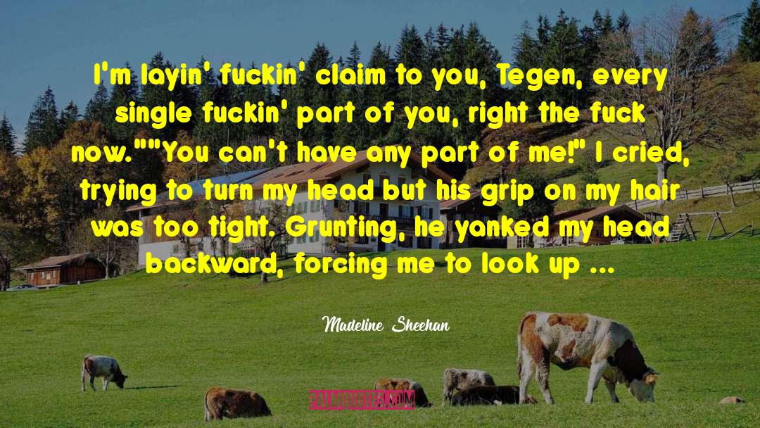 Too Tight quotes by Madeline Sheehan