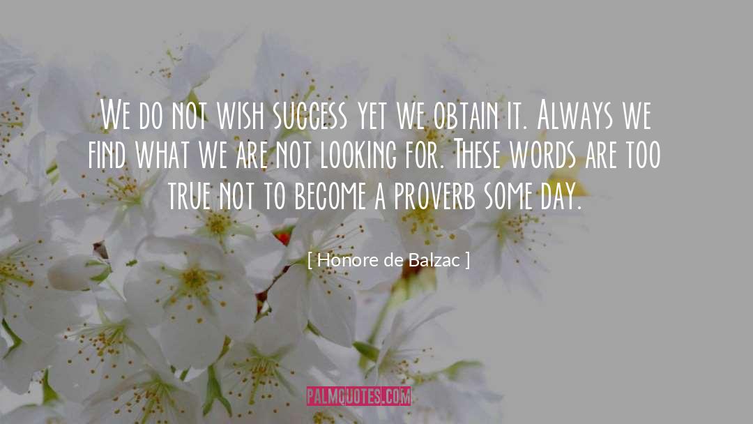 Too True quotes by Honore De Balzac