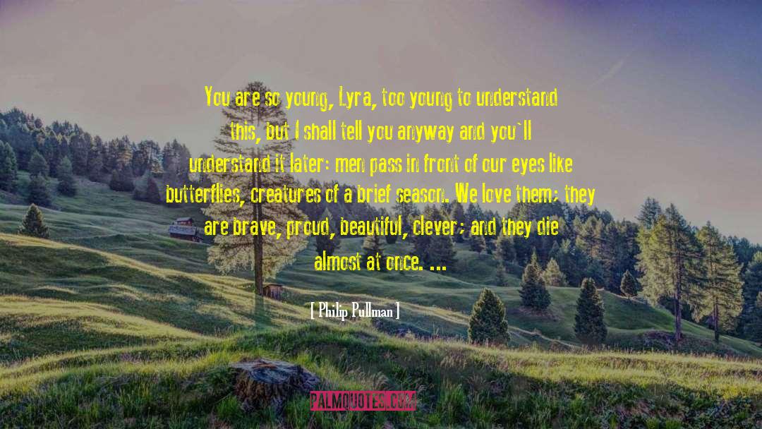 Too Young To Understand quotes by Philip Pullman