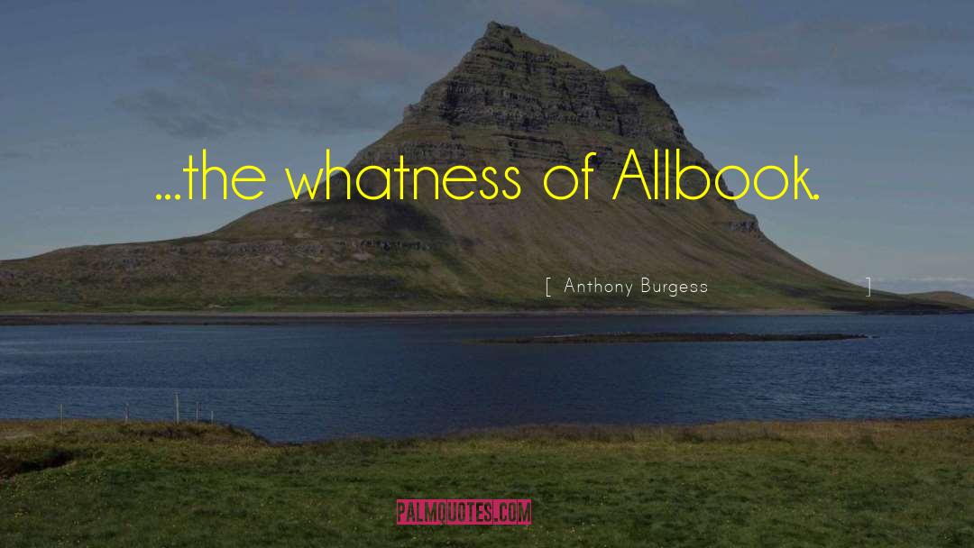 Toobigtooknot quotes by Anthony Burgess