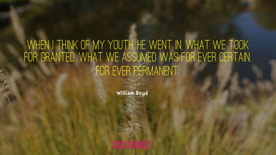 Took For Granted quotes by William Boyd