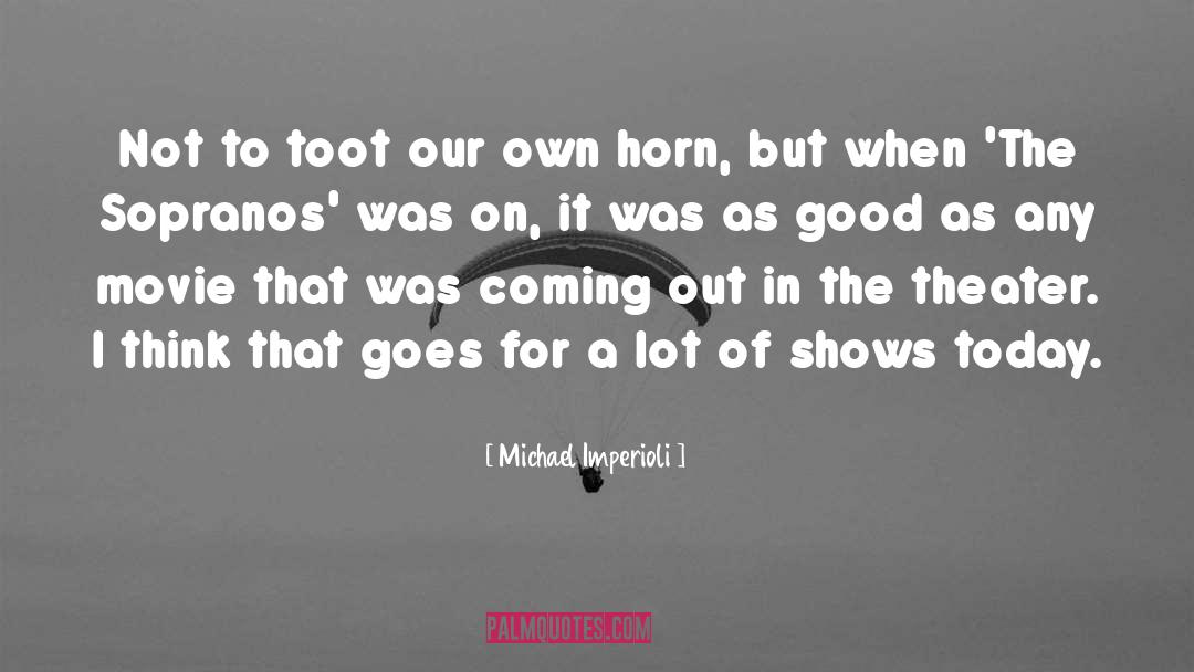 Toot quotes by Michael Imperioli