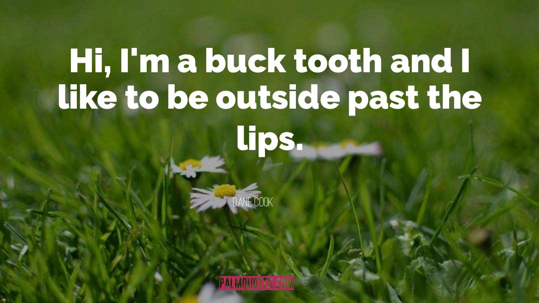 Tooth quotes by Dane Cook