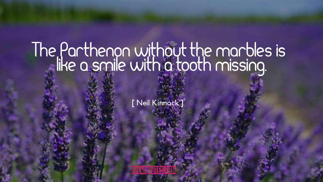 Tooth quotes by Neil Kinnock