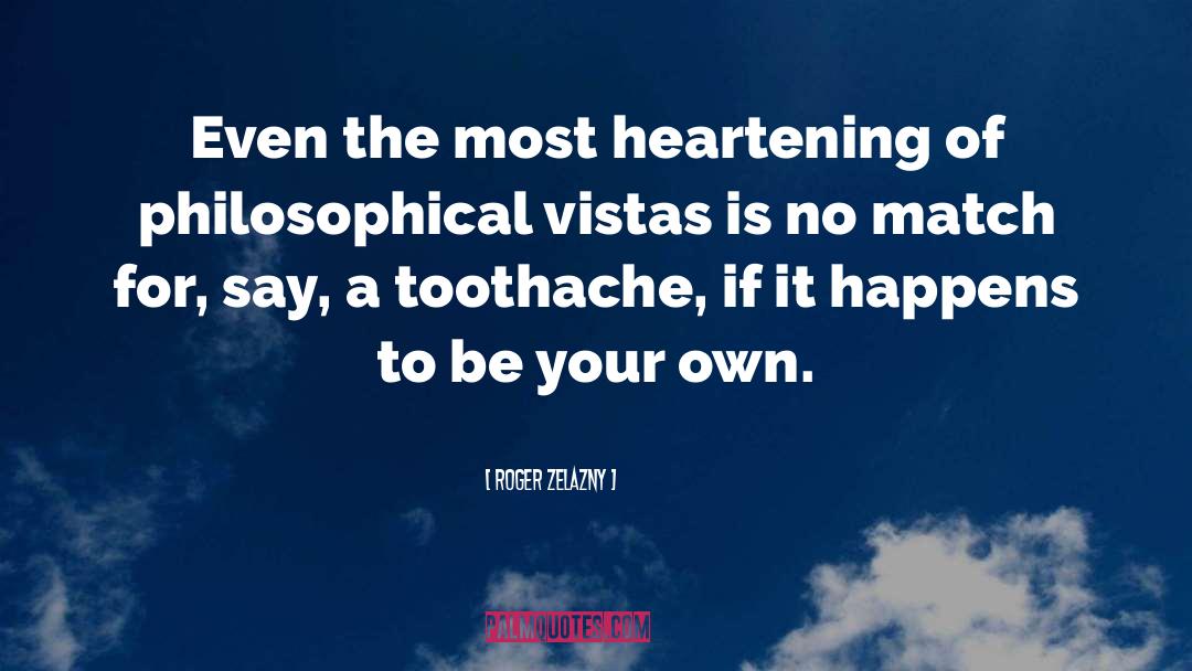 Toothache quotes by Roger Zelazny