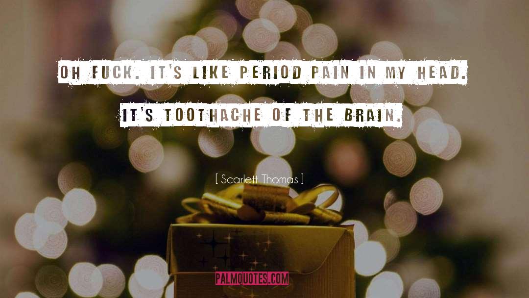 Toothache quotes by Scarlett Thomas