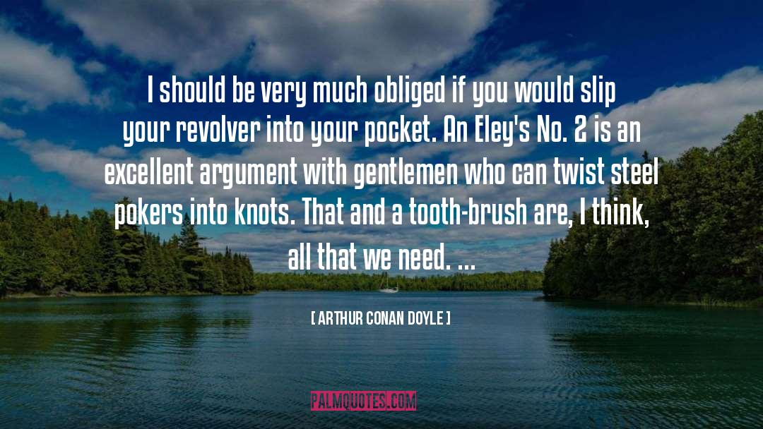 Toothbrush quotes by Arthur Conan Doyle