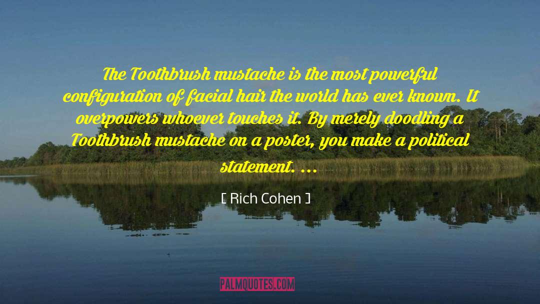 Toothbrush quotes by Rich Cohen