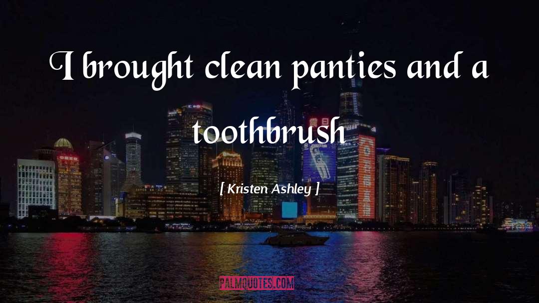 Toothbrush quotes by Kristen Ashley