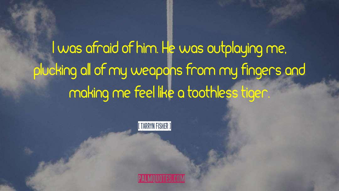 Toothless quotes by Tarryn Fisher