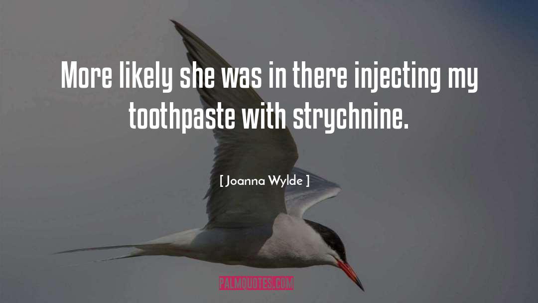Toothpaste quotes by Joanna Wylde