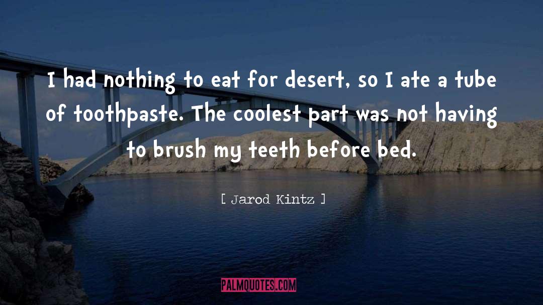 Toothpaste quotes by Jarod Kintz