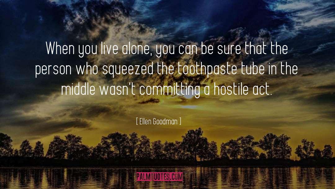 Toothpaste quotes by Ellen Goodman
