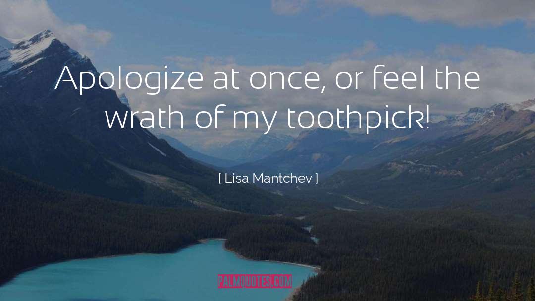 Toothpick quotes by Lisa Mantchev