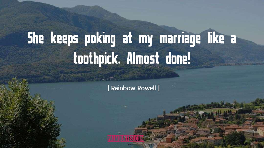 Toothpick quotes by Rainbow Rowell