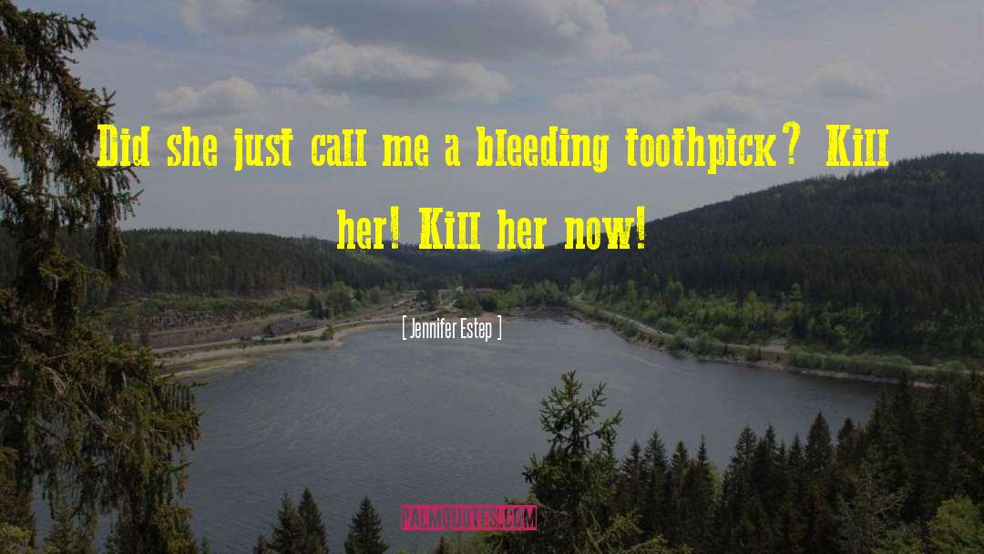Toothpick quotes by Jennifer Estep