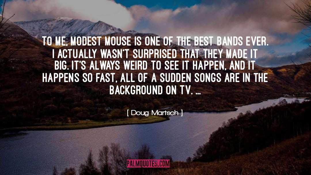 Top 10 Best Tv quotes by Doug Martsch