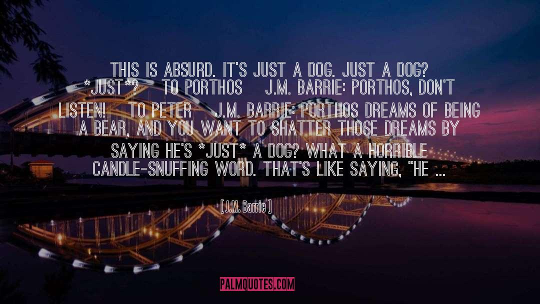 Top Dog quotes by J.M. Barrie