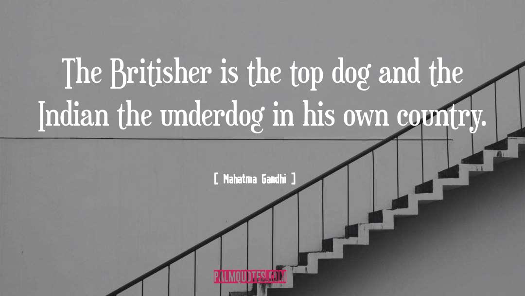 Top Dog quotes by Mahatma Gandhi