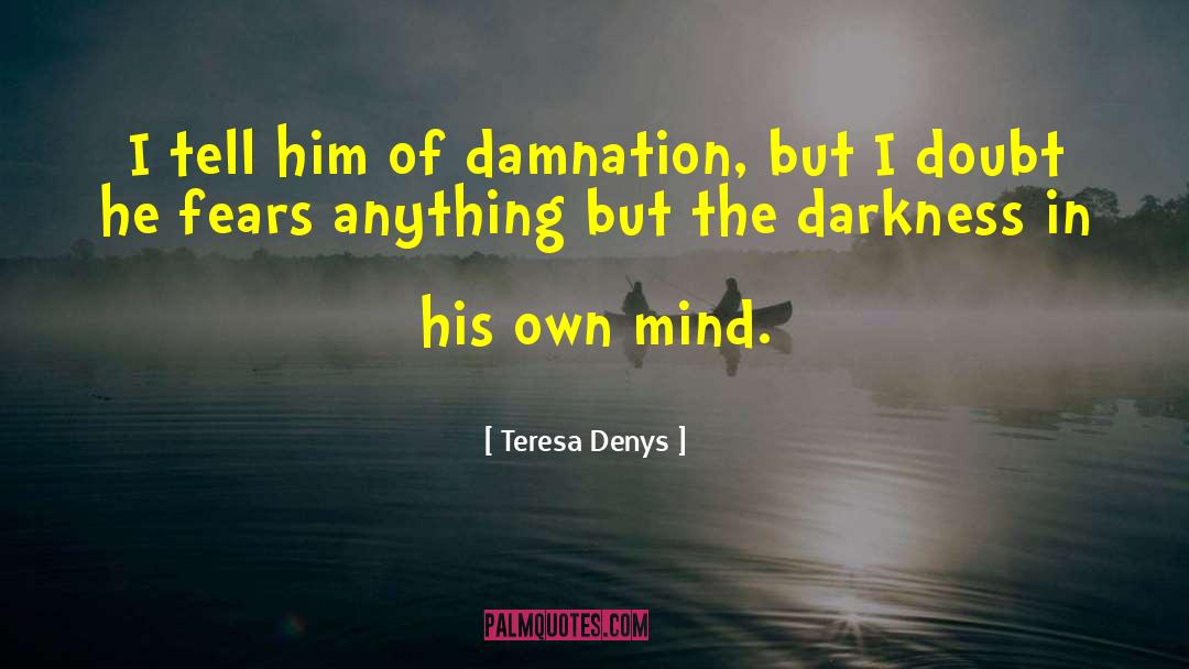 Top Fears quotes by Teresa Denys