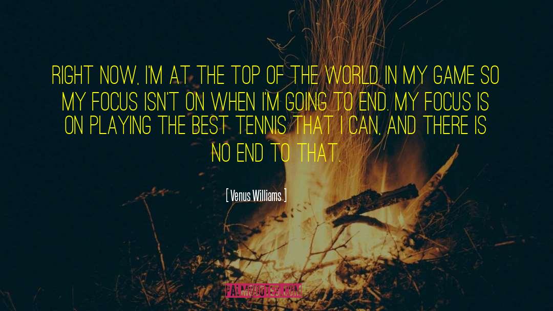 Top Of The World quotes by Venus Williams