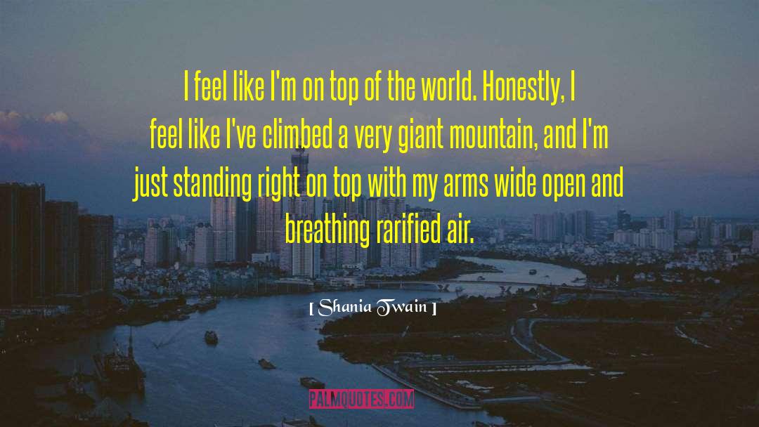 Top Of The World quotes by Shania Twain