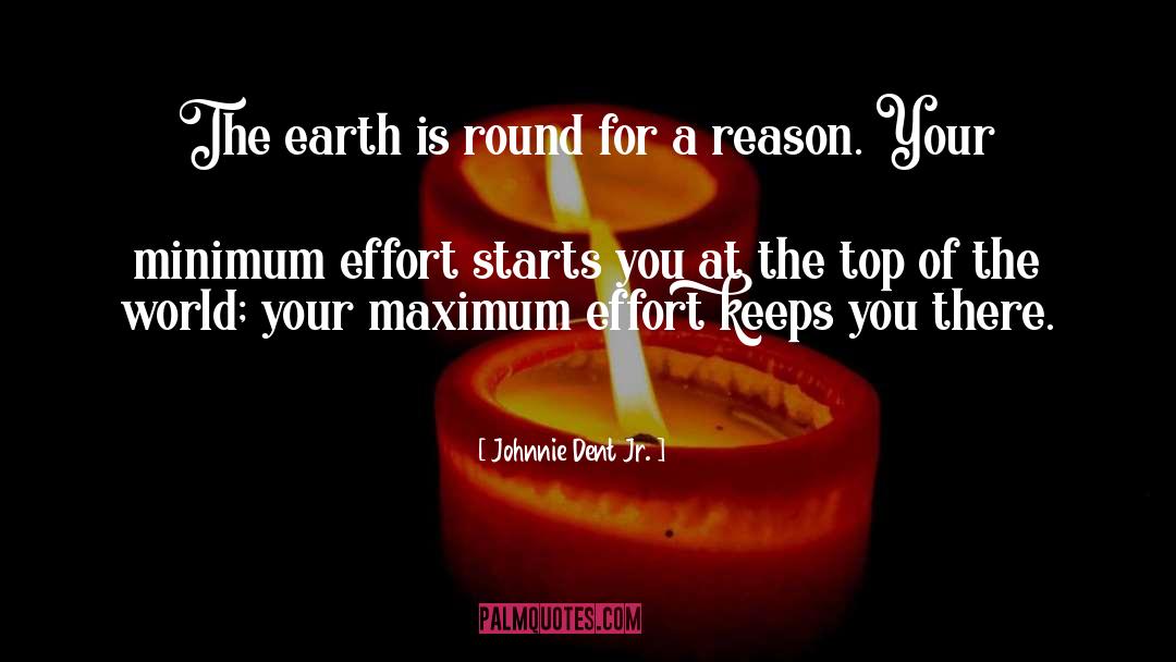 Top Of The World quotes by Johnnie Dent Jr.