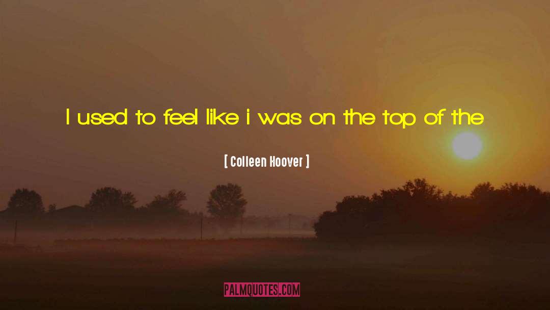 Top Of The World quotes by Colleen Hoover