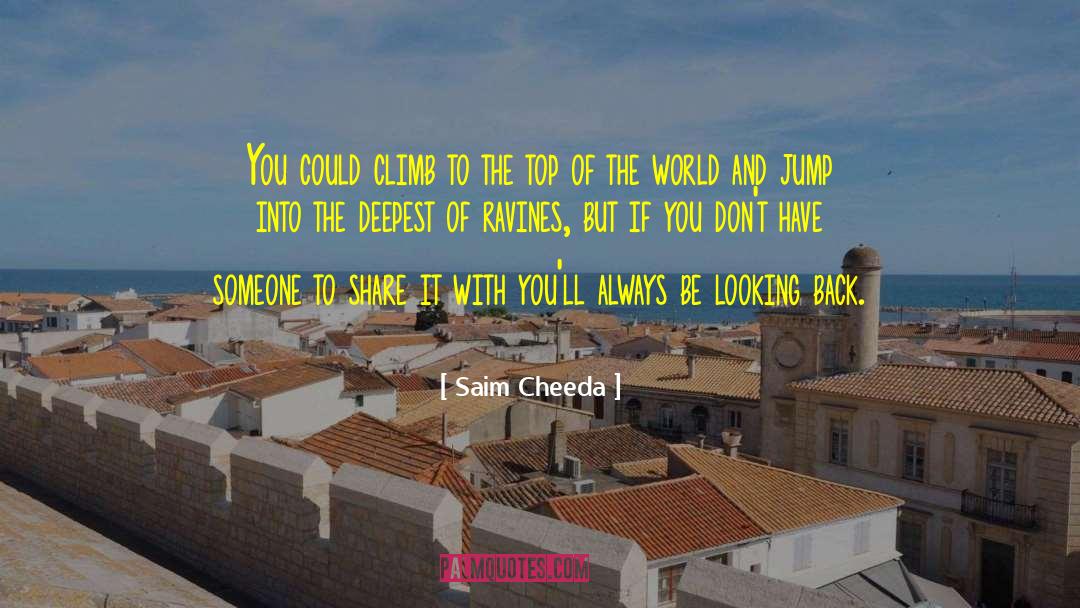 Top Of The World quotes by Saim Cheeda