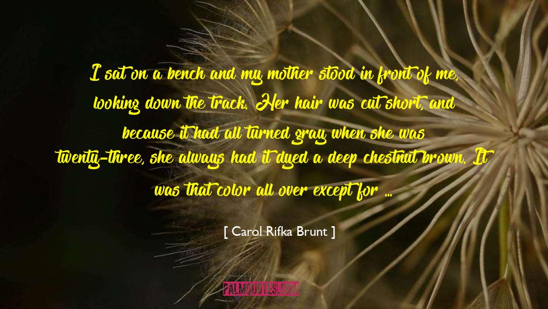 Top Performance quotes by Carol Rifka Brunt