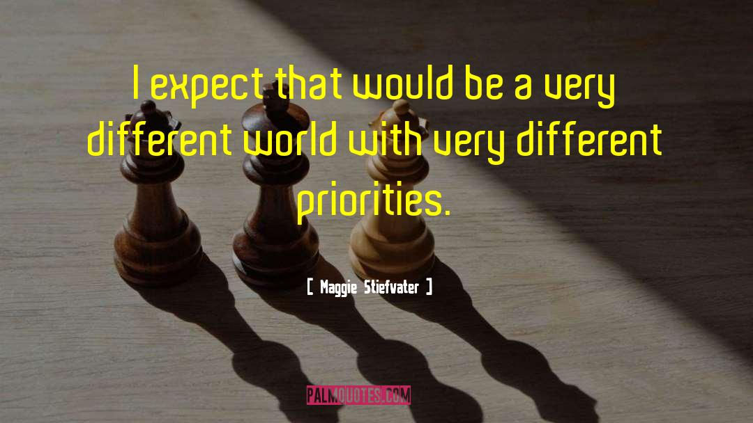 Top Priorities quotes by Maggie Stiefvater
