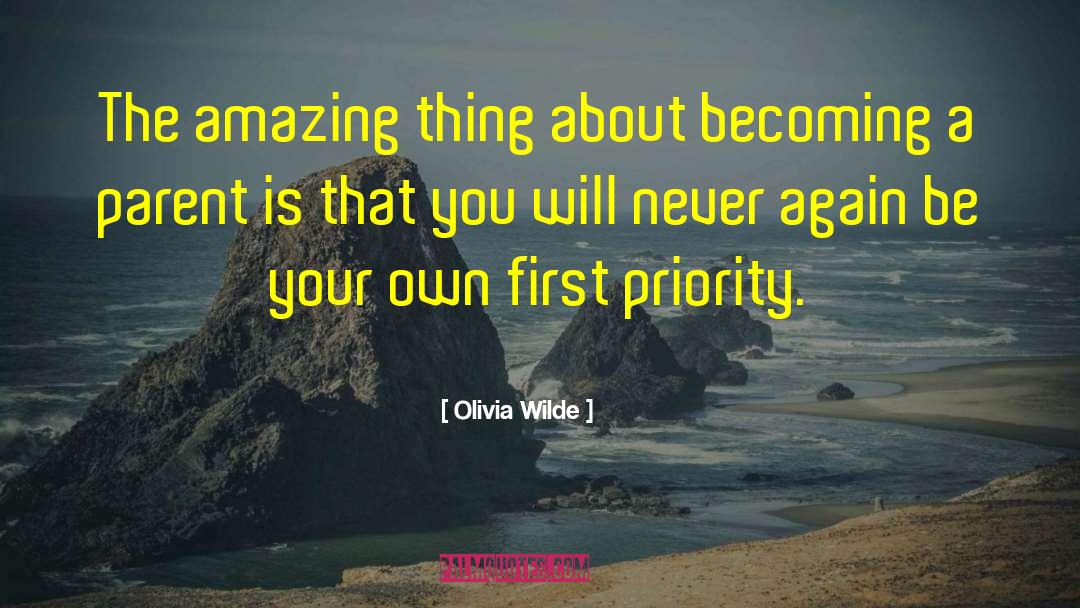 Top Priorities quotes by Olivia Wilde