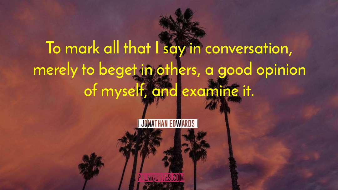Topics Of Conversation quotes by Jonathan Edwards