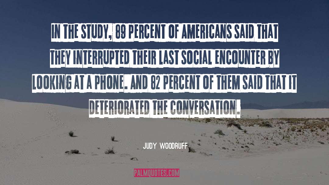 Topics Of Conversation quotes by Judy Woodruff