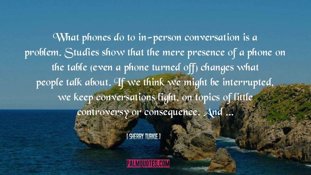 Topics quotes by Sherry Turkle