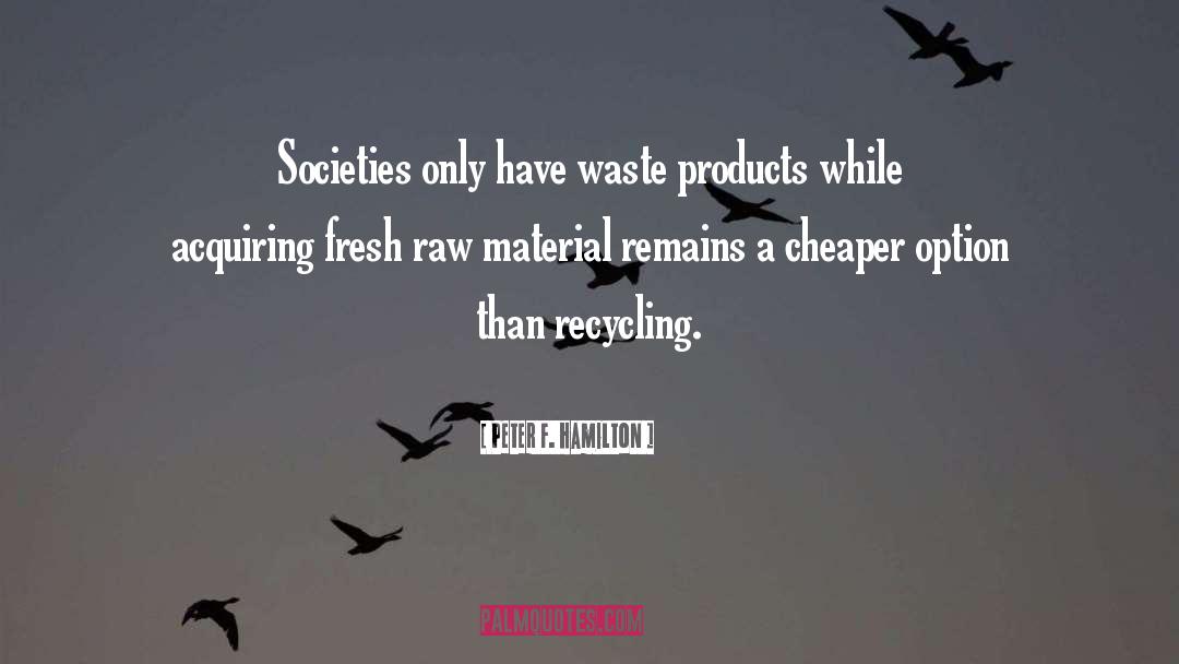 Torbay Recycling quotes by Peter F. Hamilton