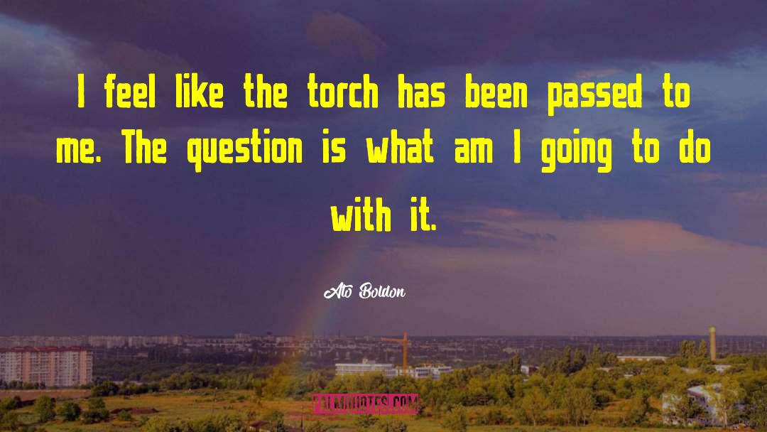 Torches quotes by Ato Boldon