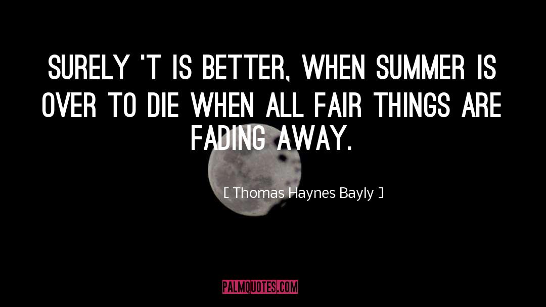 Torggler Summer quotes by Thomas Haynes Bayly
