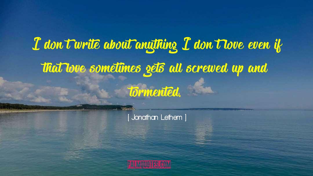 Tormented quotes by Jonathan Lethem
