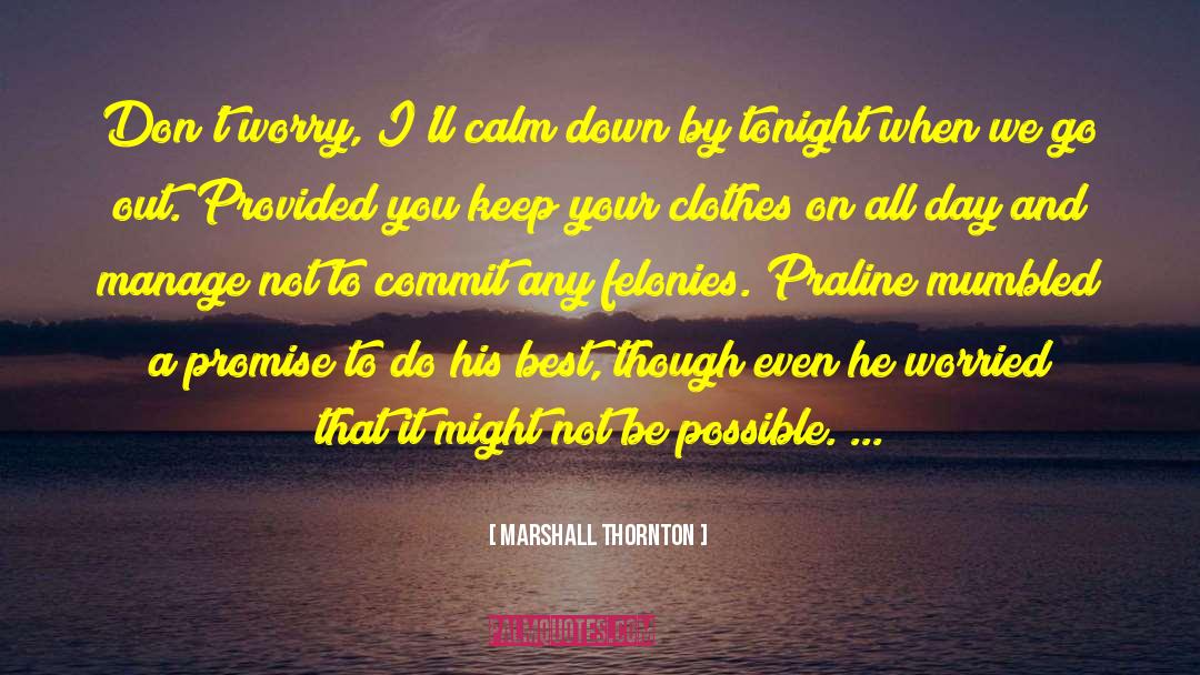 Torn Clothes quotes by Marshall Thornton