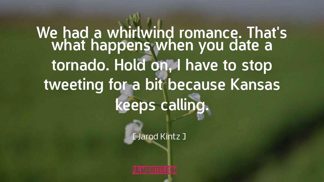 Tornado quotes by Jarod Kintz