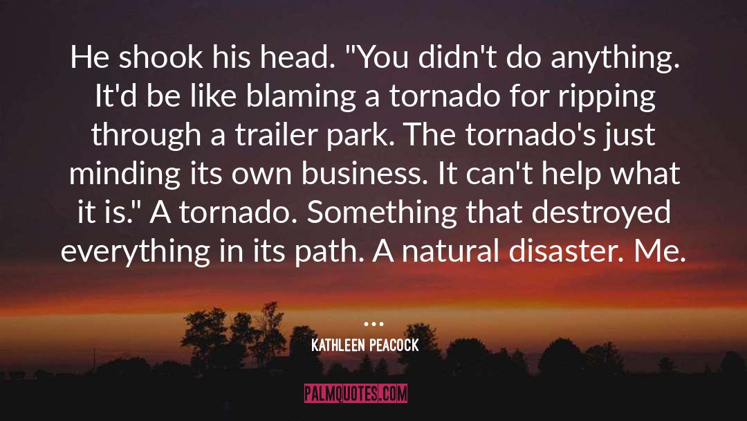 Tornado quotes by Kathleen Peacock