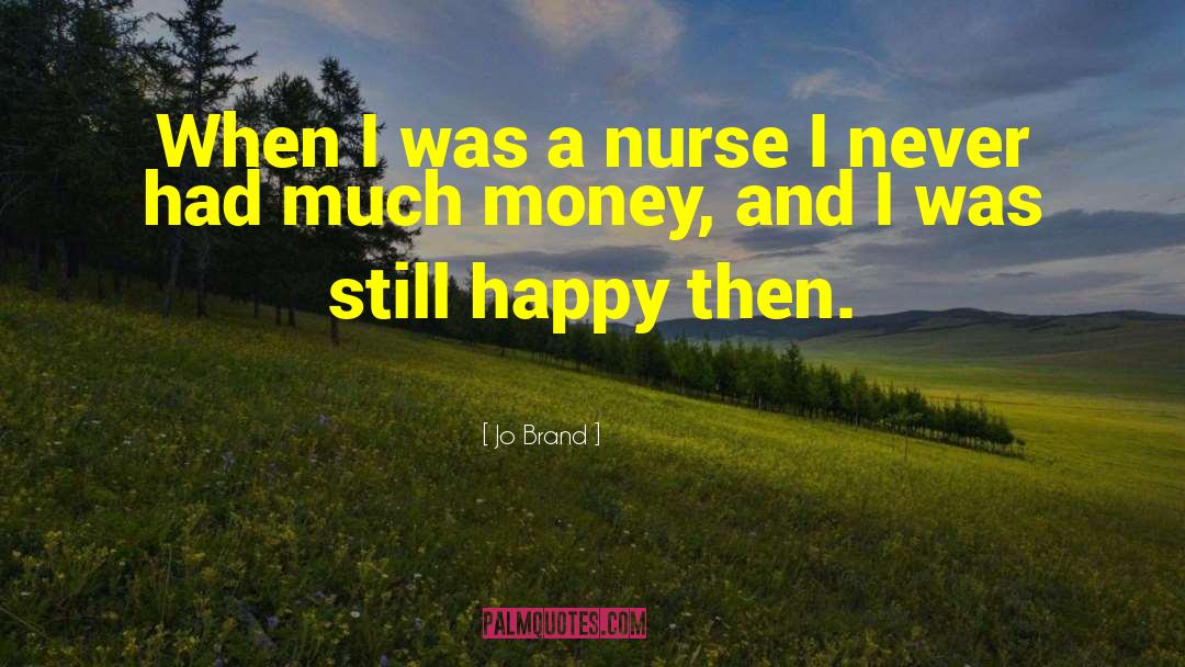 Tornello Nurse quotes by Jo Brand