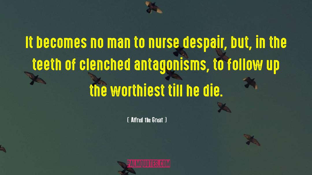 Tornello Nurse quotes by Alfred The Great
