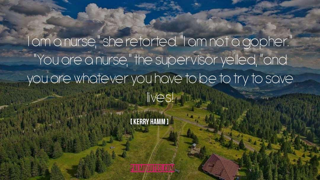 Tornello Nurse quotes by Kerry Hamm