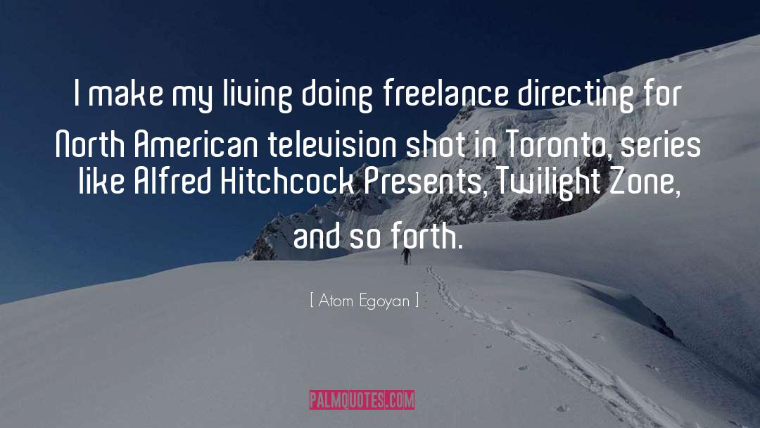 Toronto quotes by Atom Egoyan