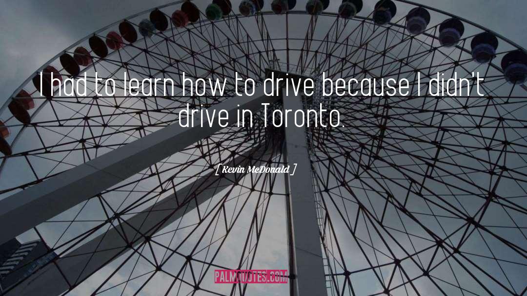 Toronto quotes by Kevin McDonald