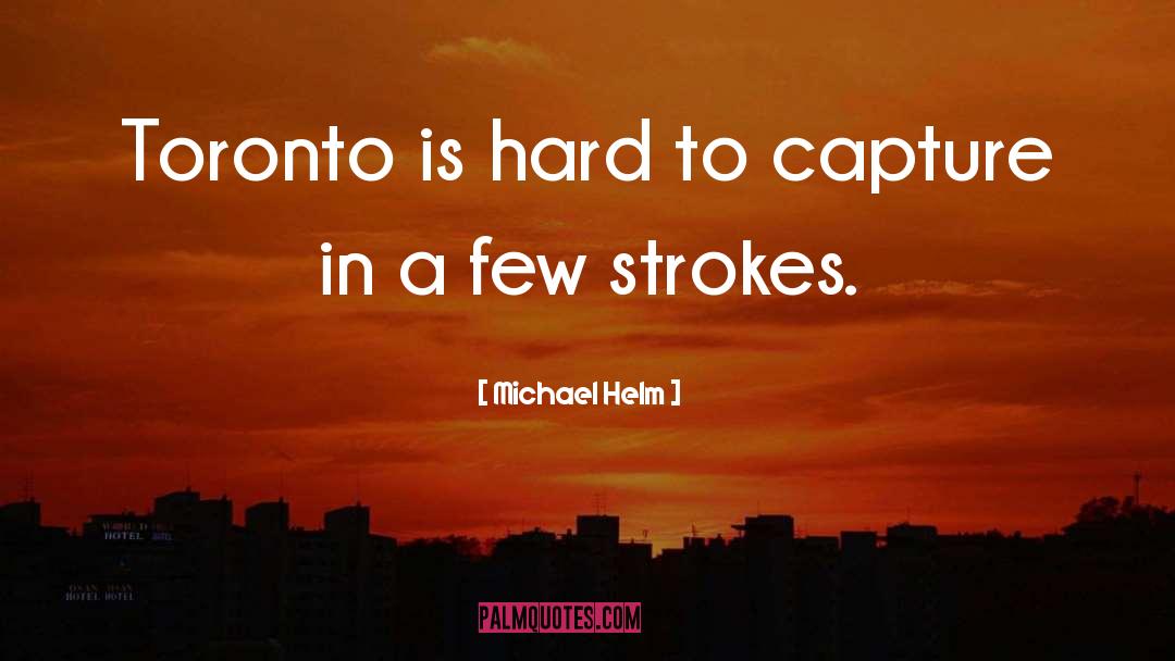 Toronto quotes by Michael Helm